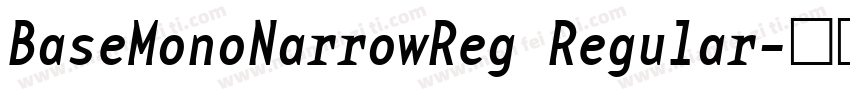 BaseMonoNarrowReg Regular字体转换